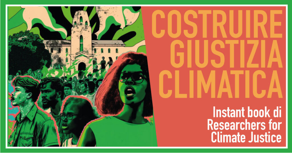 Costruire giustizia climatica. L’instant book di Researchers for Climate Justice